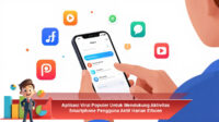 Aplikasi-Viral-Populer-Untuk-Mendukung-Aktivitas-Smartphone-Pengguna-Aktif-Harian-Efisien