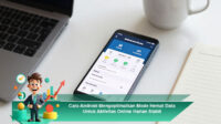 Cara-Android-Mengoptimalkan-Mode-Hemat-Data-Untuk-Aktivitas-Online-Harian-Stabil
