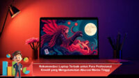 Rekomendasi-Laptop-Terbaik-untuk-Para-Profesional-Kreatif-yang-Mengutamakan-Akurasi-Warna-Tinggi