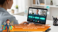 Rekomendasi-Laptop-untuk-Meeting-Online-dengan-Kamera-dan-Audio-Jernih