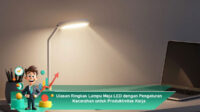 Ulasan-Ringkas-Lampu-Meja-LED-dengan-Pengaturan-Kecerahan-untuk-Produktivitas-Kerja